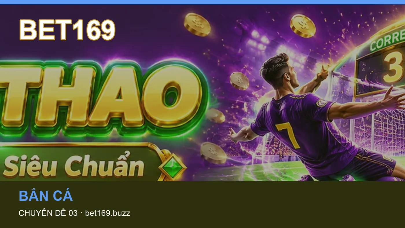 Danh sách kiểm tra thông tin Trò chơi dành cho người đọc BET169
