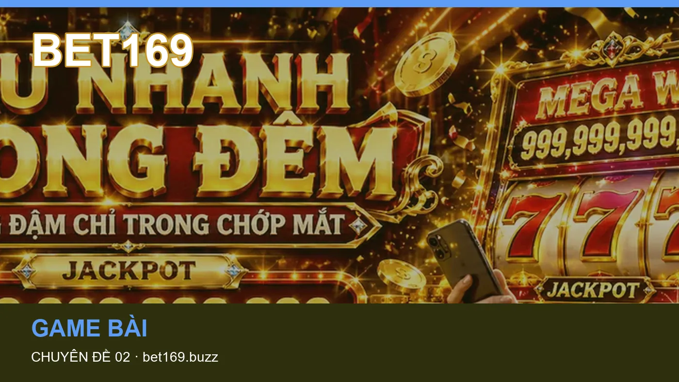 Danh sách kiểm tra thông tin Nổ hũ dành cho người đọc BET169