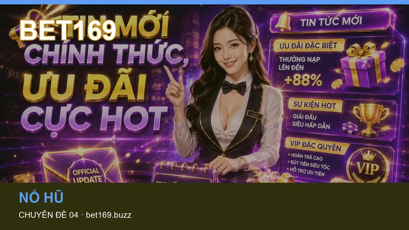 Đối chiếu nguồn và thời điểm cập nhật trong Nổ hũ của BET169